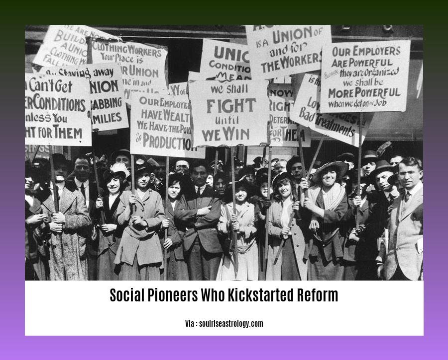 social pioneers who kickstarted reform
