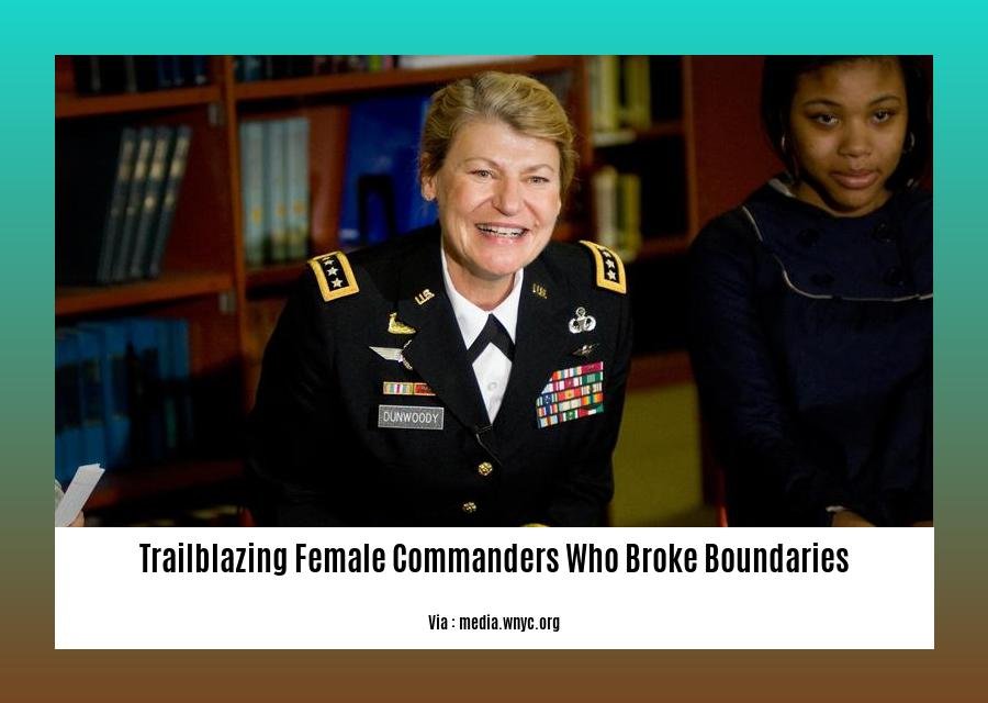 trailblazing female commanders who broke boundaries