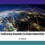 trailblazing-innovators-in-global-connectivity_2