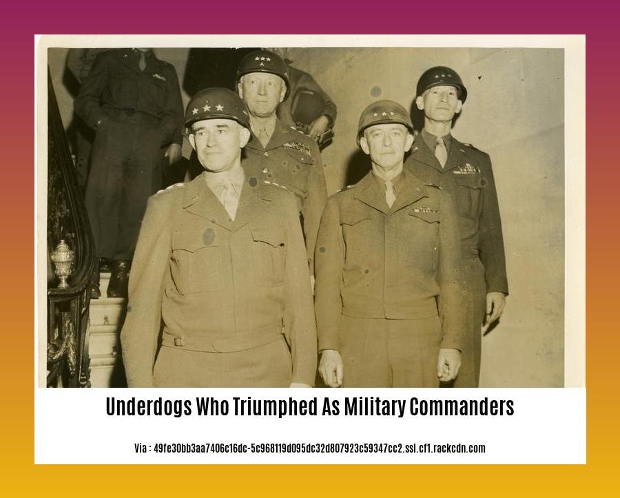underdogs who triumphed as military commanders