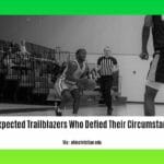 unexpected-trailblazers-who-defied-their-circumstances_2
