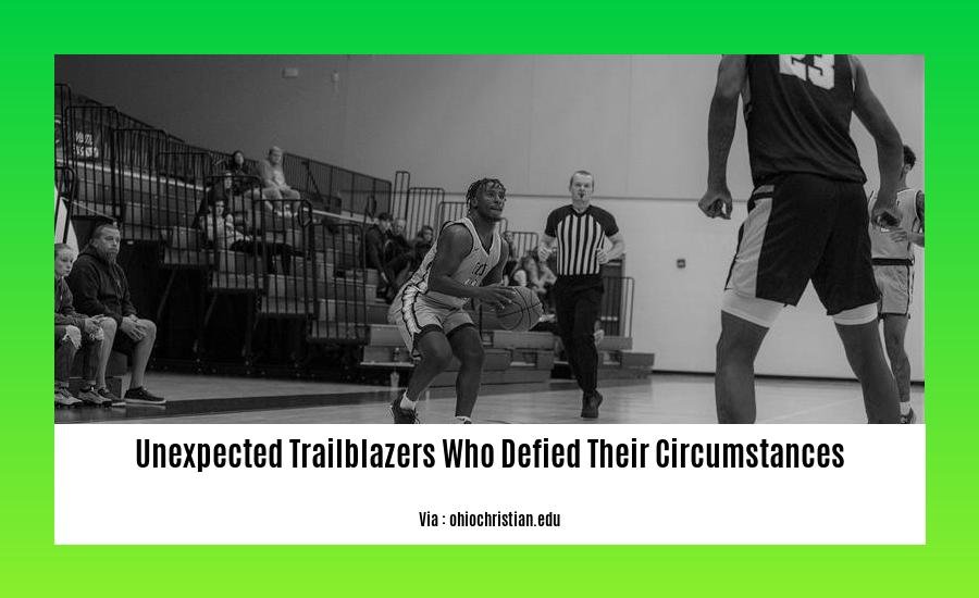 unexpected trailblazers who defied their circumstances 2