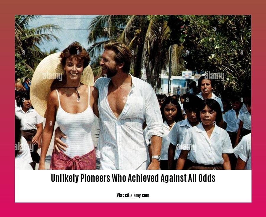 unlikely pioneers who achieved against all odds