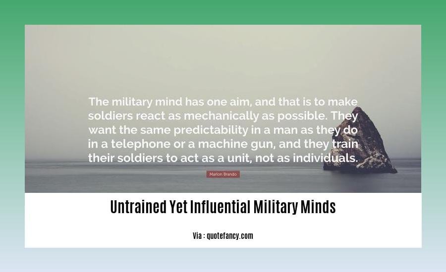 untrained yet influential military minds