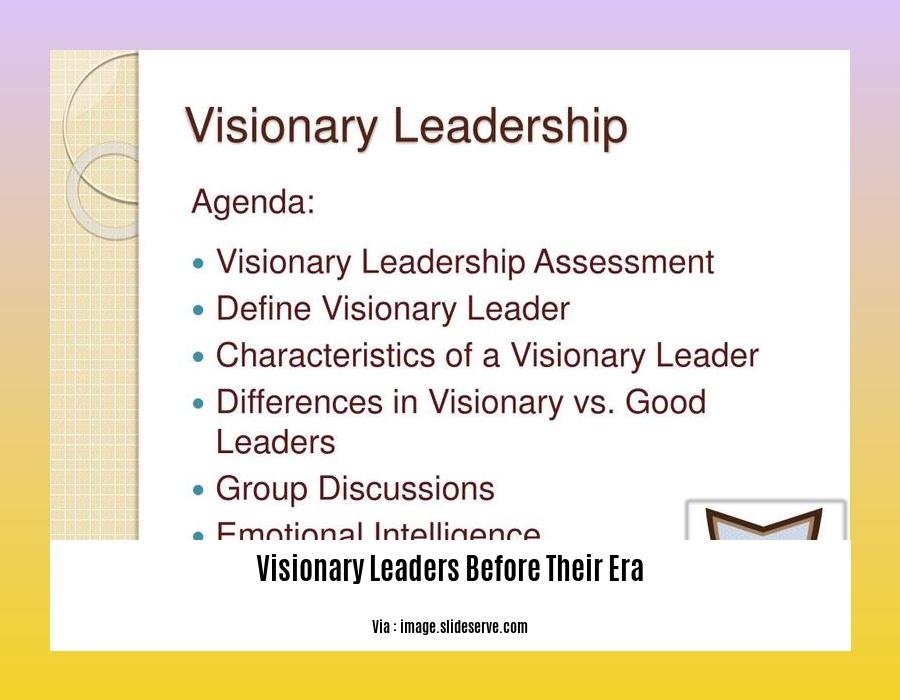 visionary leaders before their era 2