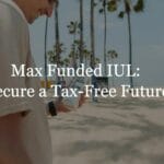 what_is_a_max_funded_iul