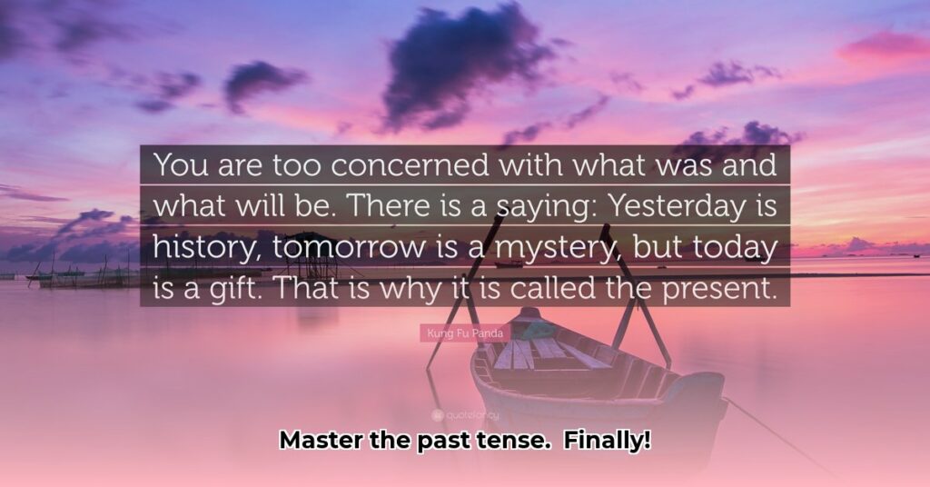 Master what is what was: Perfect Past Tense Grammar Now