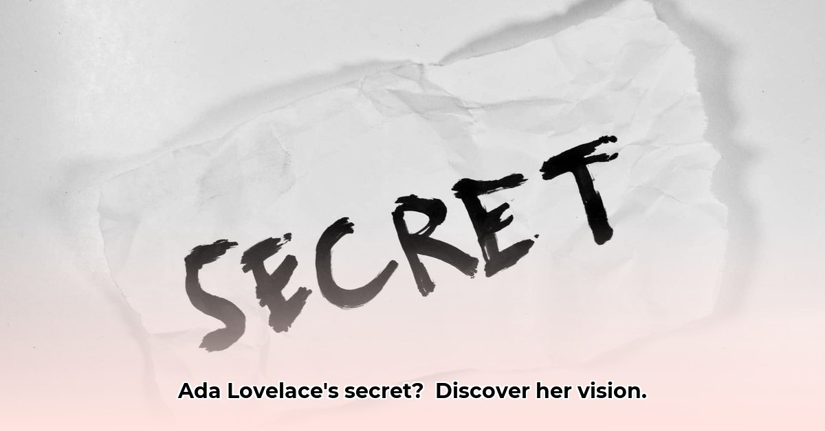 The Secret Life of Ada Lovelace The First Computer Programmer edited