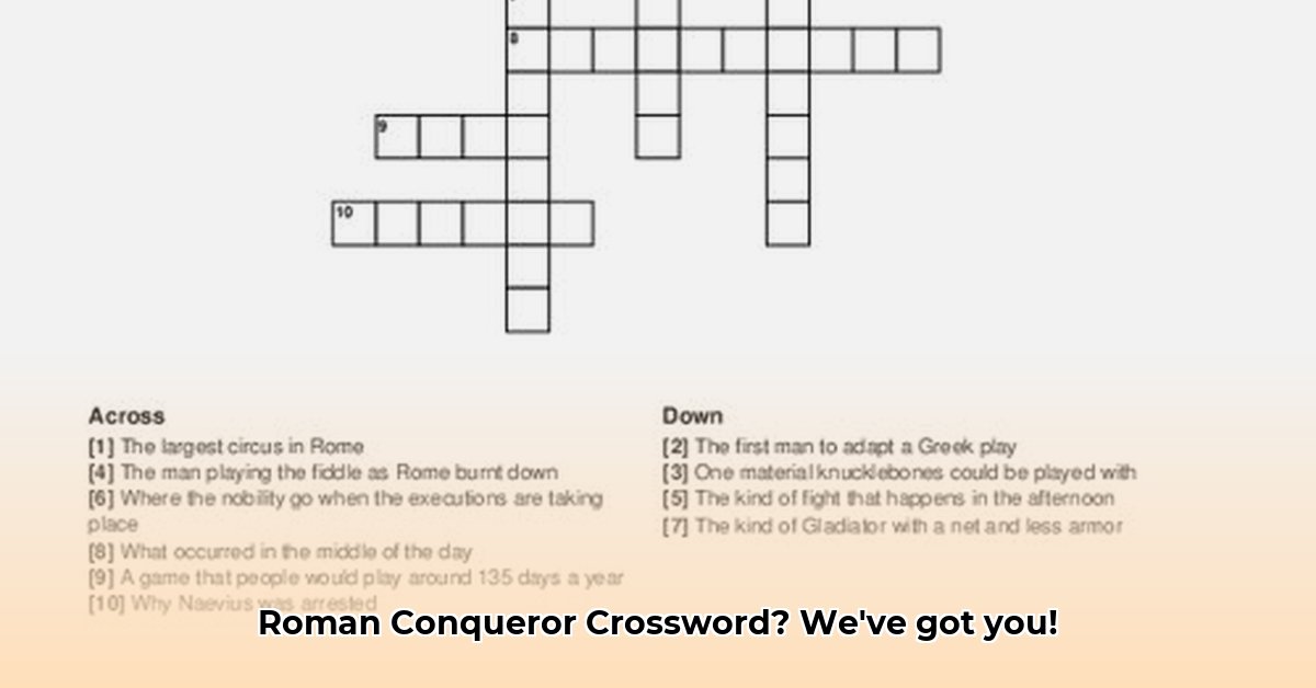 ancient roman conqueror crossword edited
